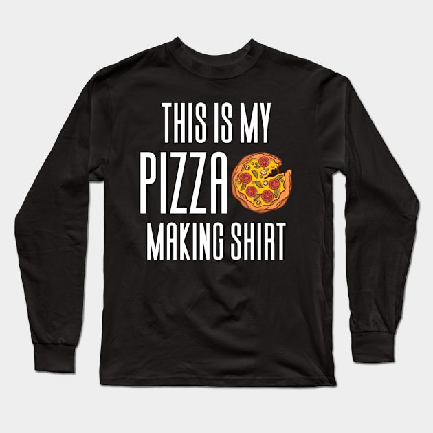 This Is My Pizza Making Shirt Long Sleeve T-Shirt by Aajos